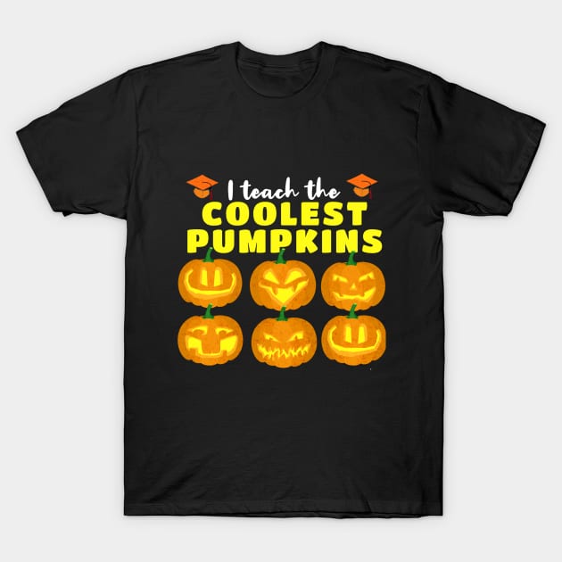 i teach the coolest pumpkins T-Shirt by svnj8